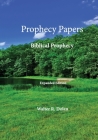 Prophecy Papers: Biblical Prophecy By Walter R. Dolen Cover Image