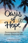Oasis of Hope: Encouragement during Chronic Illness and Pain By Susan Sage, Jeannette Hanscome (Calligrapher), Kristina Conatser (Cover Design by) Cover Image