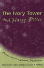 The Ivory Tower and Harry Potter: Perspectives on a Literary Phenomenon By Lana A. Whited (Editor) Cover Image