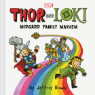 Thor and Loki: Midgard Family Mayhem By Jeffrey Brown Cover Image
