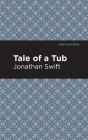 A Tale of a Tub By Jonathan Swift, Mint Editions (Contribution by) Cover Image