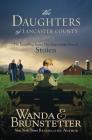 The Daughters of Lancaster County: The Bestselling Series That Inspired the Musical, Stolen By Wanda E. Brunstetter Cover Image
