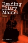 Reading Hilary Mantel: Haunted Decades By Lucy Arnold Cover Image