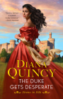 The Duke Gets Desperate: A Novel (Sirens in Silk #1) By Diana Quincy Cover Image