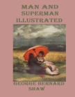 Man and Superman Illustrated By George Bernard Shaw Cover Image