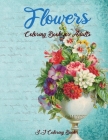 Flowers Coloring Book for Adults: Botanical and Flower Patterns By S. J. Coloring Book Cover Image