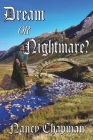 Dream Or Nightmare? By Nancy Chapman Cover Image