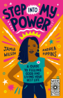 Step into My Power: A Guide to Feeling Good and Living Your Best Life Cover Image