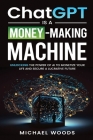 ChatGPT IS A MONEY-MAKING MACHINE Cover Image