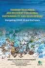Tourism Resilience and Recovery for Global Sustainability and Development: Navigating COVID-19 and the Future By Lloyd Waller (Editor), Edmund Bartlett (Editor) Cover Image