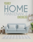 Yearly Home Maintenance Check List: : Yearly Home Maintenance For Homeowners Investors HVAC Yard Inventory Rental Properties Home Repair Schedule By Patricia Larson Cover Image