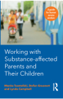 Working with Substance-affected Parents and Their Children: A Guide for Human Service Workers By Menka Tsantefski, Stefan Gruenert, Lynda Campbell Cover Image