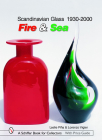 Scandinavian Glass 1930-2000: Fire & Sea: Fire & Sea (Schiffer Book for Collectors) By Leslie Pina Cover Image
