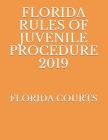 Florida Rules of Juvenile Procedure 2019 Cover Image