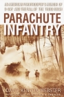 Parachute Infantry: An American Paratrooper's Memoir of D-Day and the Fall of the Third Reich By David Webster, Stephen E. Ambrose (Introduction by) Cover Image