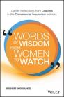 Words of Wisdom from Women to Watch: Career Reflections from Leaders in the Commercial Insurance Industry By Business Insurance Cover Image