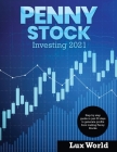 Penny Stock Investing 2021: Step by step guide in just 30 days to generate profits from trading Penny Stocks Cover Image