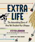 Extra Life (Young Readers Adaptation): The Astonishing Story of How We Doubled Our Lifespan Cover Image