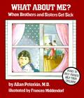 What about Me?: When Brothers and Sisters Get Sick Cover Image