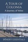 A Tour of Colonia: A Journey of Wine Cover Image