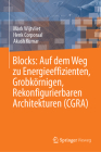 Blocks: Auf Dem Weg Zu Energieeffizienten, Grobkörnigen, Rekonfigurierbaren Architekturen (Cgra) Cover Image