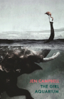 The Girl Aquarium By Jen Campbell Cover Image