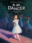 The Little Dancer: A Children's Book Inspired by Edgar Degas (Children's Books Inspired by Famous Artworks) By Géraldine Elschner, Olivier Desvaux (Illustrator) Cover Image