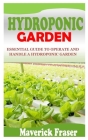 Hydroponic Garden: Essential Guide to Operate and Handle a Hydroponic Garden Cover Image