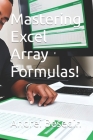 Mastering Excel Array Formulas! By Andrei Besedin Cover Image