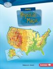 Using Physical Maps (Searchlight Books (TM) -- What Do You Know about Maps?) By Rebecca E. Hirsch Cover Image