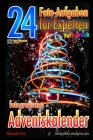 24 Foto-Aufgaben für Experten (Farbdruck): Fotografischer Adventskalender By Alexander Trost Cover Image
