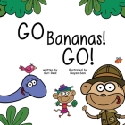 Go Bananas! Go! By Suri Reid, Nayan Soni (Illustrator), Yip Jar Design (Designed by) Cover Image