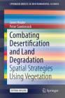 Combating Desertification and Land Degradation: Spatial Strategies Using Vegetation (Springerbriefs in Environmental Science) By Janet Hooke, Peter Sandercock, Gonzalo Gonzalez Barbera (Contribution by) Cover Image