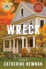 Wreck: A Novel By Catherine Newman Cover Image