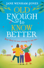 Old Enough to Know Better By Jane Wenham-Jones Cover Image