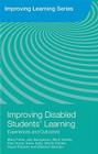 Improving Disabled Students' Learning: Experiences and Outcomes (Improving Learning) By Mary Fuller, Jan Georgeson, Mick Healey Cover Image