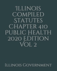 Illinois Compiled Statutes Chapter 410 Public Health 2020 Edition Vol 2 Cover Image