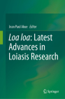 Loa Loa: Latest Advances in Loiasis Research Cover Image