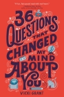 36 Questions That Changed My Mind About You By Vicki Grant Cover Image