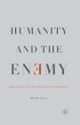 Humanity and the Enemy: How Ethics Can Rid Politics of Violence Cover Image