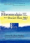 I Have Fibromyalgia / Chronic Fatigue Syndrome, But It Doesn't Have Me! a Memoir: Six Steps for Reversing Fms/ Cfs Cover Image