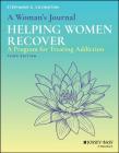A Woman's Journal: Helping Women Recover By Stephanie S. Covington Cover Image