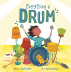 Everything a Drum By Sarah Warren, Camila Carrossine (Illustrator) Cover Image