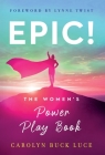 Epic!: The Women's Power Play Book By Carolyn Buck Luce Cover Image