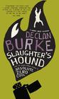 Slaughter's Hound (Harry Rigby Mystery) By Declan Burke Cover Image
