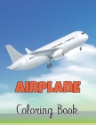 Airplane Coloring Book: Airplane coloring book for toddlers & Kids Ages 4-8 - Gift for Children.Volume-1 By Clifford Helm Cover Image