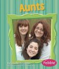 Aunts: Revised Edition (Pebble Books: Families) Cover Image