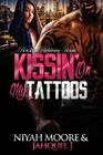 Kissin' On My Tattoos By Jahquel J, Niyah Moore Cover Image