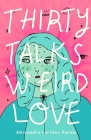 Thirty Talks Weird Love Cover Image