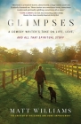 Glimpses: A Comedy Writer's Take on Life, Love, and All That Spiritual Stuff By Matt Williams Cover Image